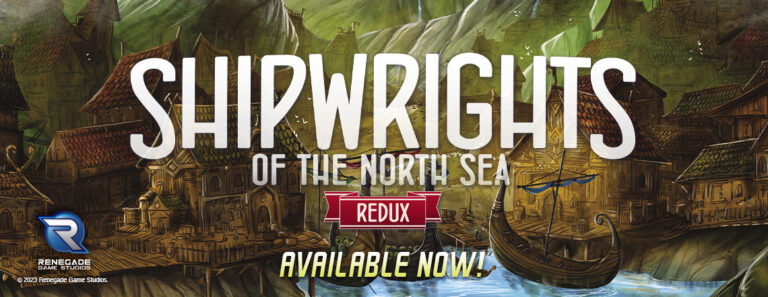 Renegade Game Studios Releases “Shipwrights of the North Sea: Redux” and “Explorers of the North Sea Collector’s Box”